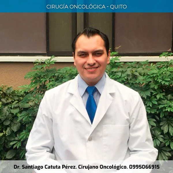 Dr. Santiago Catuta: Cirujano Onc&oacute;logo en Quito