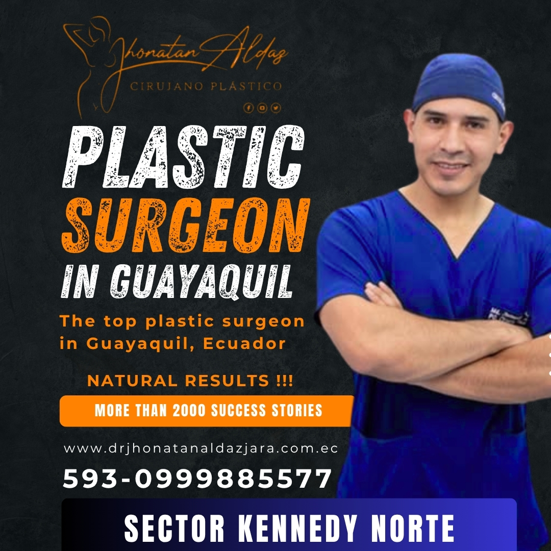 Dr.  Jhonatan Aldaz: Plastic Surgeon in Guayaquil
