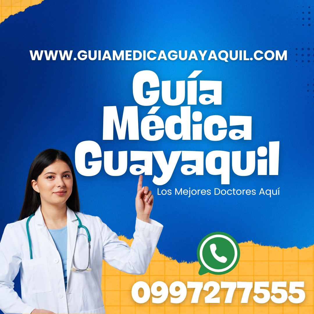 Gu&iacute;a M&eacute;dica en Guayaquil : M&eacute;dicos recomendados en Guayaquil